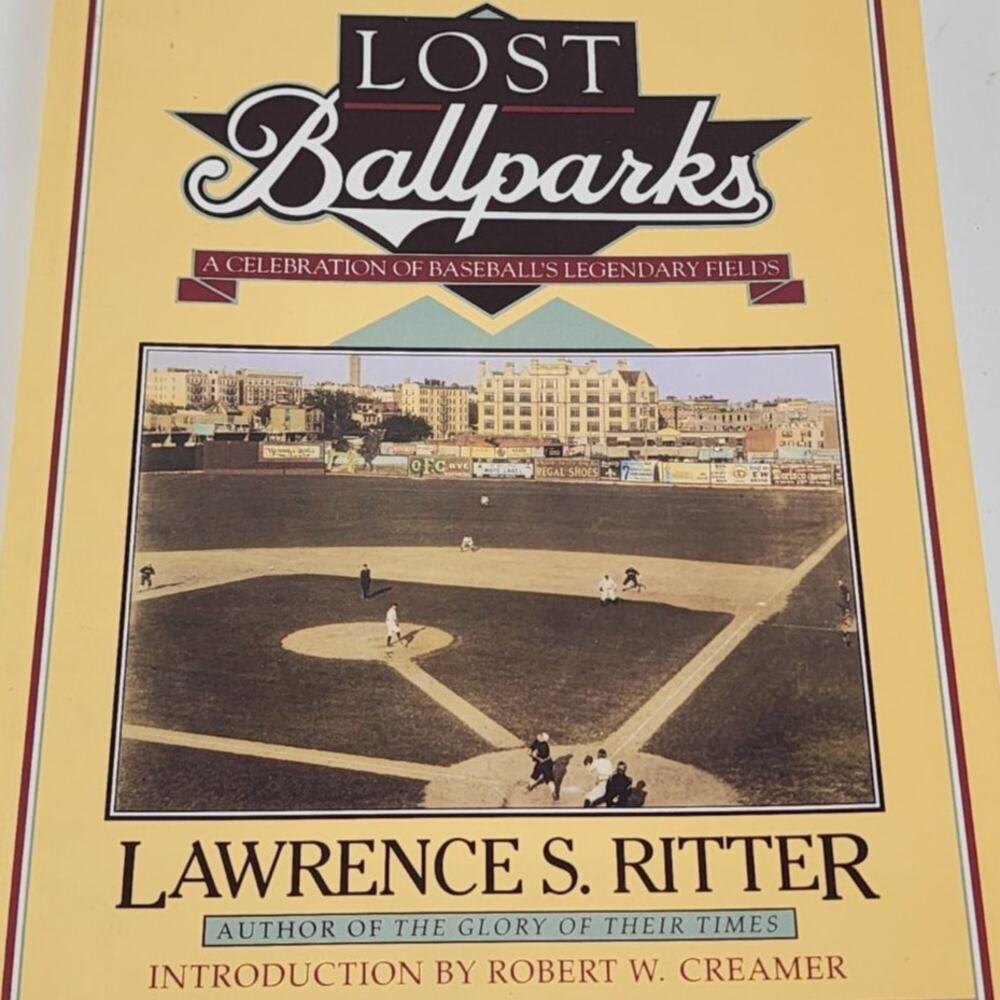 Lost Ballparks: A Celebration of Baseball's Legendary Fields by Lawrence Ritter
